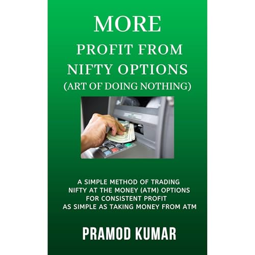 MORE PROFIT FROM NIFTY OPTIONS -- ART OF DOING NOTHING