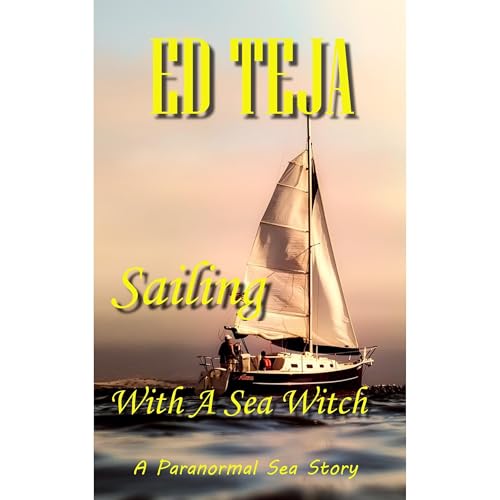 Sailing With a Sea Witch by Ed Teja