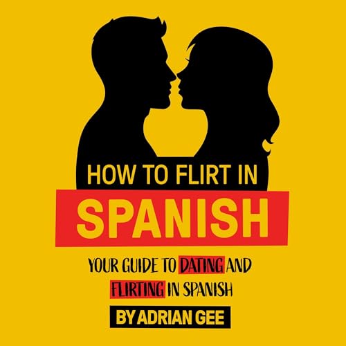 How to Flirt in Spanish