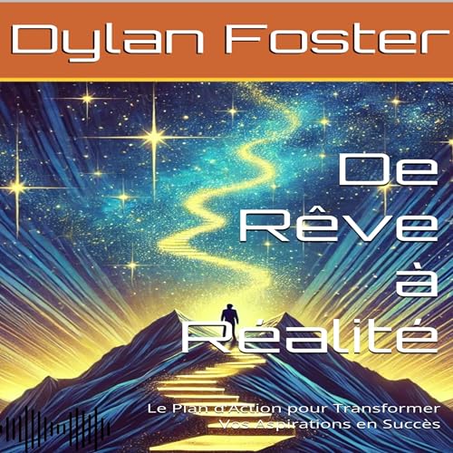 De Rêve à Réalité by Dylan Foster