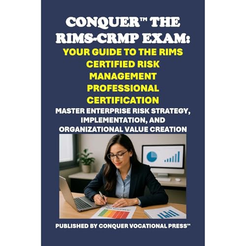 Conquer the RIMS-CRMP Exam: Your Guide to the RIMS Certified Risk Management Professional Certification by Philip Martin McCaulay