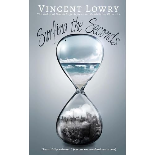 Surfing the Seconds by Vincent Lowry