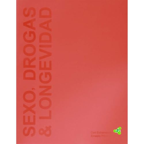 Sexo, Drogas & Longevidad by Ernesto Prieto Gratacós