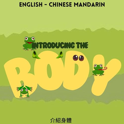 Introducing the Body / 介紹身體 (English and Chinese Mandarin Edition)
