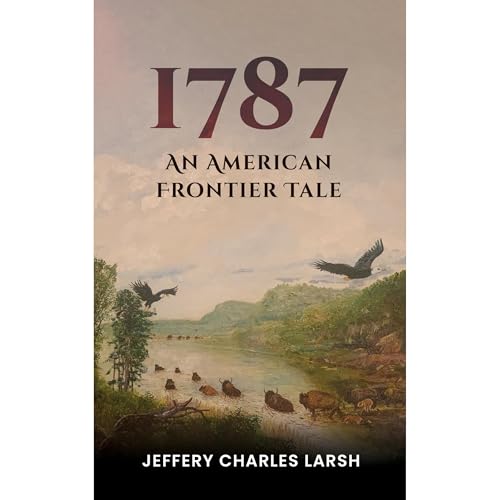 1787 by Jeffery Charles Larsh