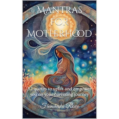 Mantras for Motherhood