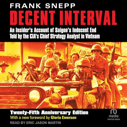 Decent Interval (25th Anniversary Edition) by Frank Snepp
