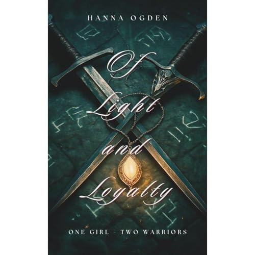 Of Light and Loyalty by Hanna Ogden