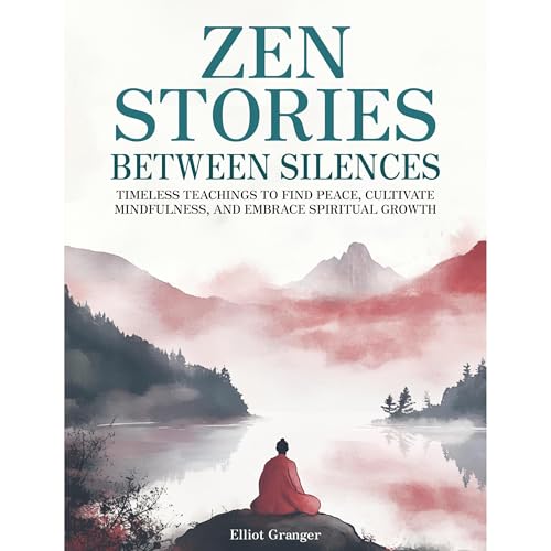 Zen Stories Between Silences by Elliot Granger