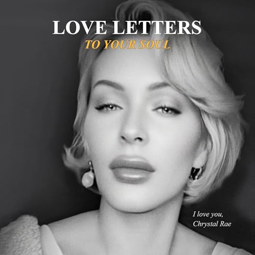 Love Letters to Your Soul by Chrystal Rae
