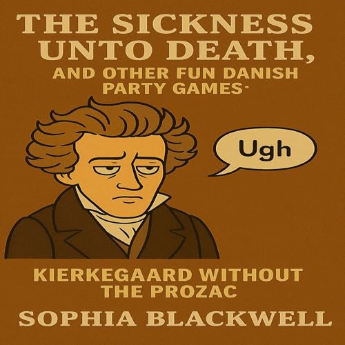 The Sickness Unto Death, and Other Fun Danish Party Games