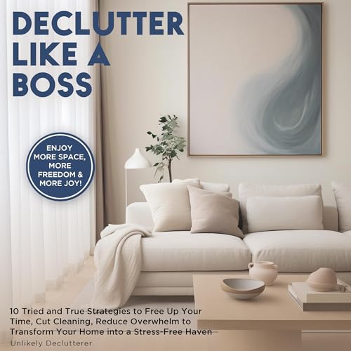 Declutter like a Boss! by Unlikely Declutterer