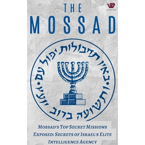 Mossad's Top-Secret Missions Exposed