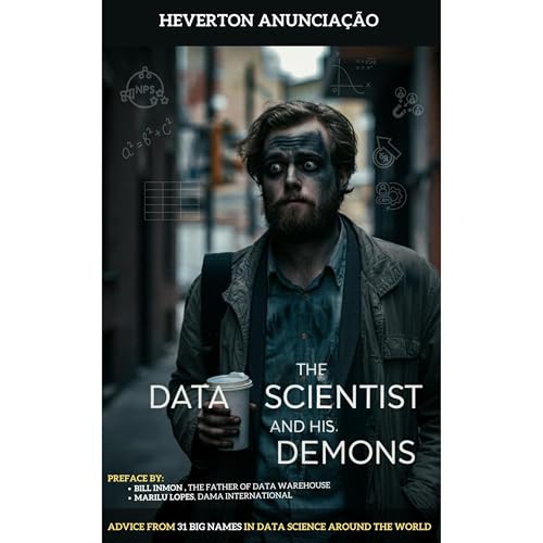The Data Scientist and his Demons by Heverton Anunciação