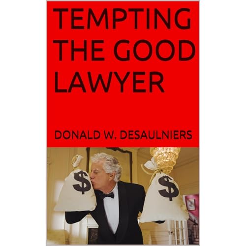 TEMPTING THE GOOD LAWYER
