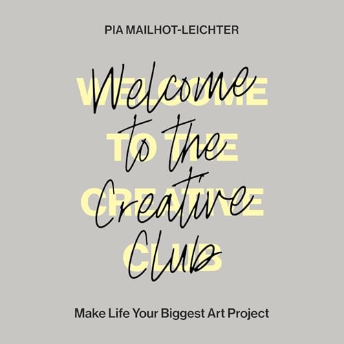 Welcome to the Creative Club by Pia Mailhot-Leichter