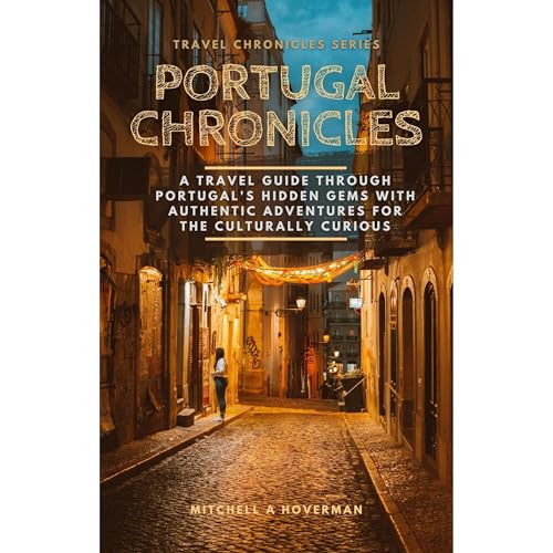 Portugal Chronicles by Mitchell Hoverman