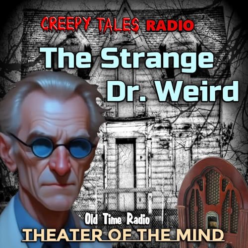 The Strange Dr. Weird - Old Time Radio