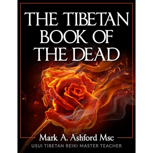 Introduction to The Tibetan Book of the Dead by Mark A. Ashford