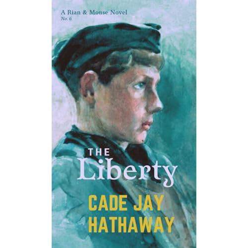 The Liberty by Cade Jay Hathaway
