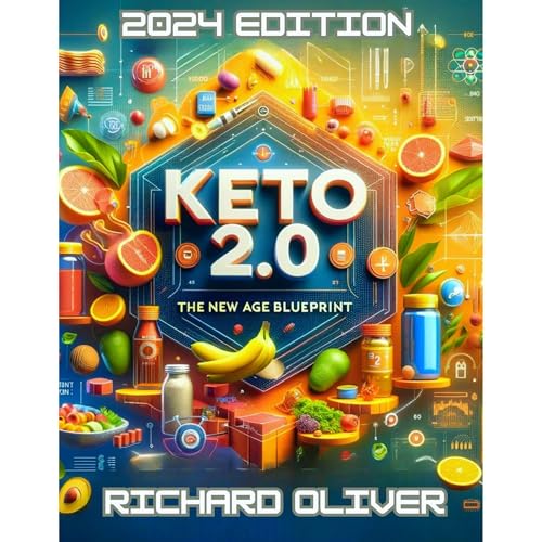 Keto Diet 2.0: The New Age Blueprint by Richard Oliver