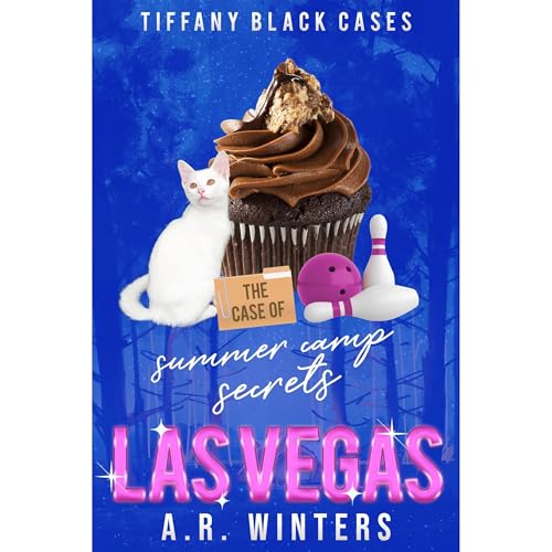 The Case of Summer Camp Secrets in Las Vegas by A.R. Winters