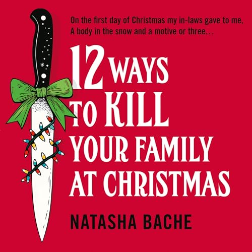 12 Ways to Kill Your Family at Christmas