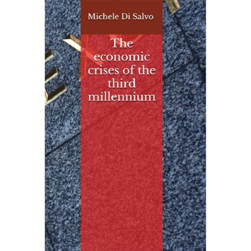 The economic crises of the third millennium