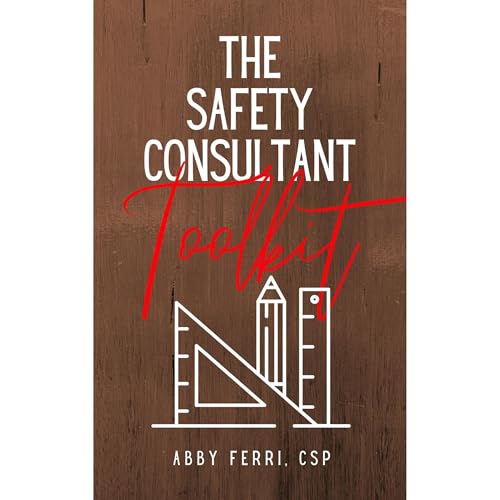 The Safety Consultant Toolkit by Abby Ferri