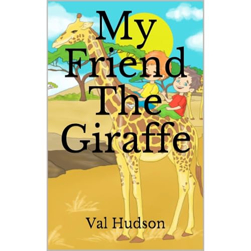 My Friend The Giraffe