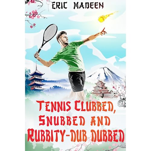 Tennis Clubbed, Snubbed and Rubbity-Dub Dubbed