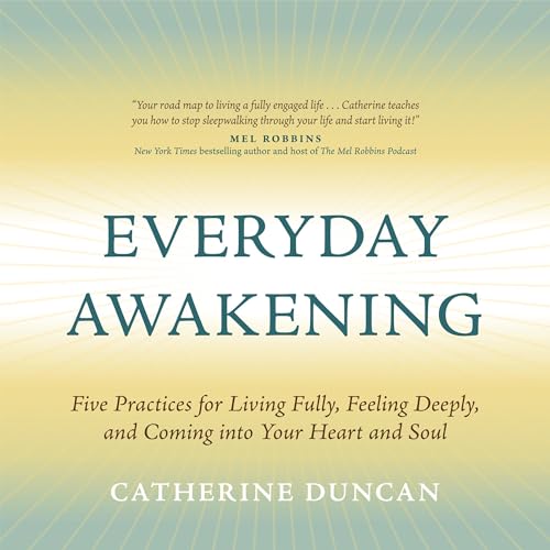 Everyday Awakening by Catherine Duncan