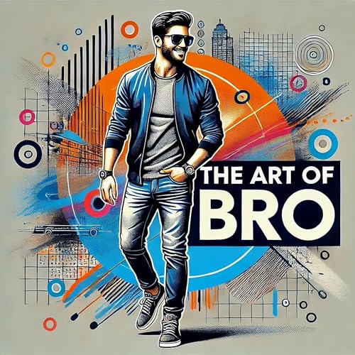 The Art of Bro