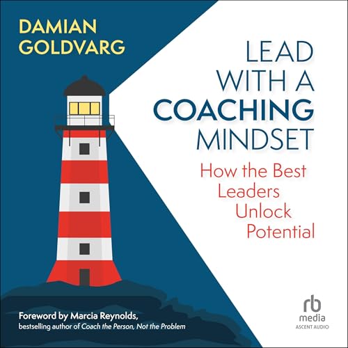 Lead with a Coaching Mindset by Damian Goldvarg