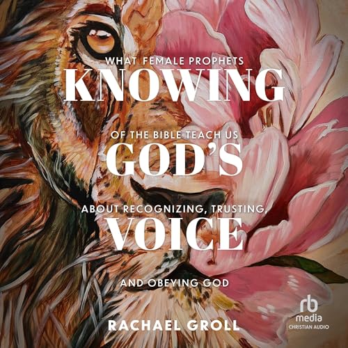 Knowing God's Voice by Rachael Groll