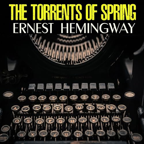 The Torrents of Spring by Ernest Hemingway