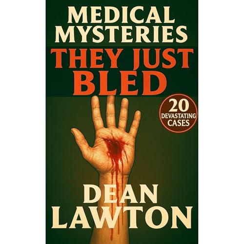 Medical Mysteries - They Just Bled