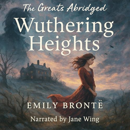 The Greats Abridged: Wuthering Heights