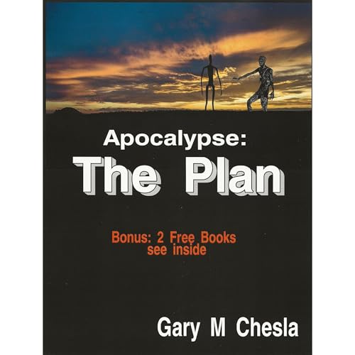 Apocalypse: The Plan by Gary Chesla