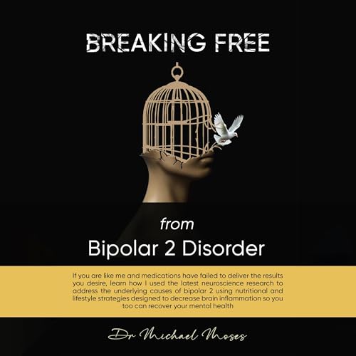 Breaking Free from Bipolar 2 Disorder