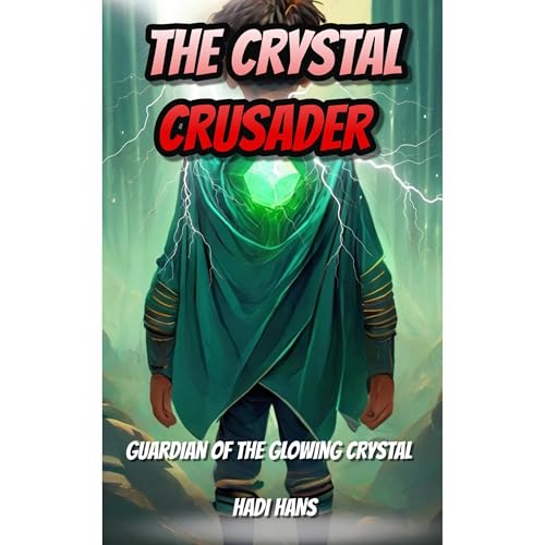 The Crystal Crusader by Hadi Hans