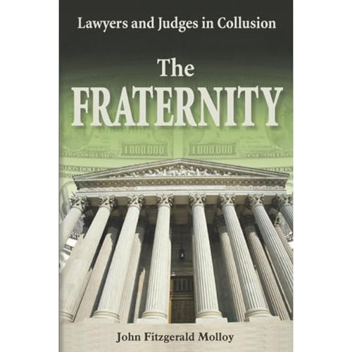 The Fraternity: Lawyers and Judges in Collusion