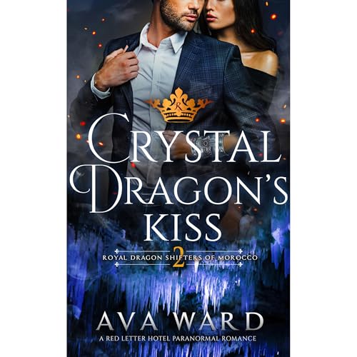 Crystal Dragon's Kiss: Royal Dragon Shifters of Morocco #2