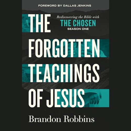 The Forgotten Teachings of Jesus