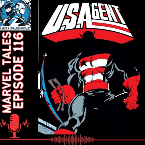 Marvel Tales Ep #116: US Agent - The Good Fight by Unknown