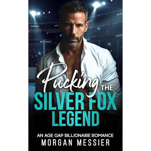 Pucking the SILVER FOX LEGEND by Morgan Messier