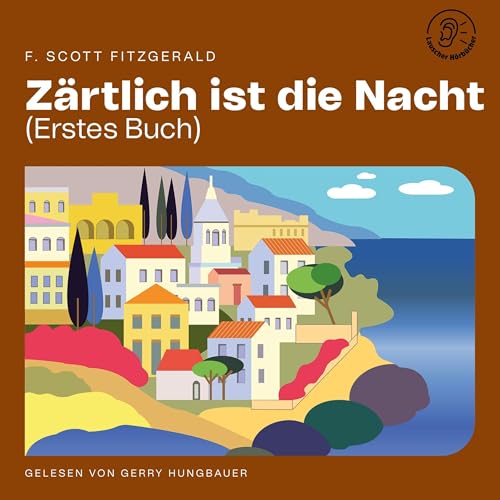 Zärtlich ist die Nacht (Erstes Buch)