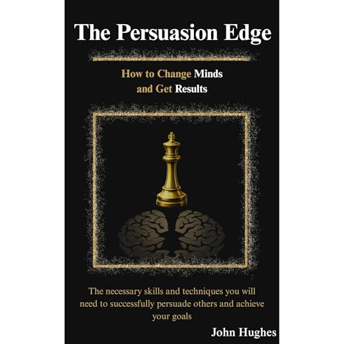 The Persuasion Edge by John Hughes