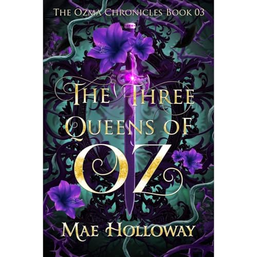 The Three Queens of Oz by Mae Holloway