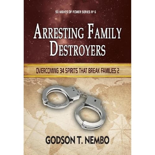 ARRESTING FAMILY DESTROYERS by Godson Nembo Tangumonkem